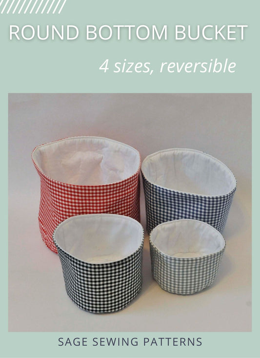Round Bottom Bucket, digital sewing pattern tutorial 4 sizes